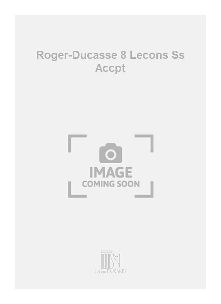 Roger-Ducasse 8 Lecons Ss Accpt